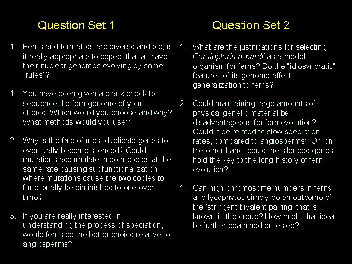 Question Set 1 Question Set 2 1. Ferns and fern allies are diverse and