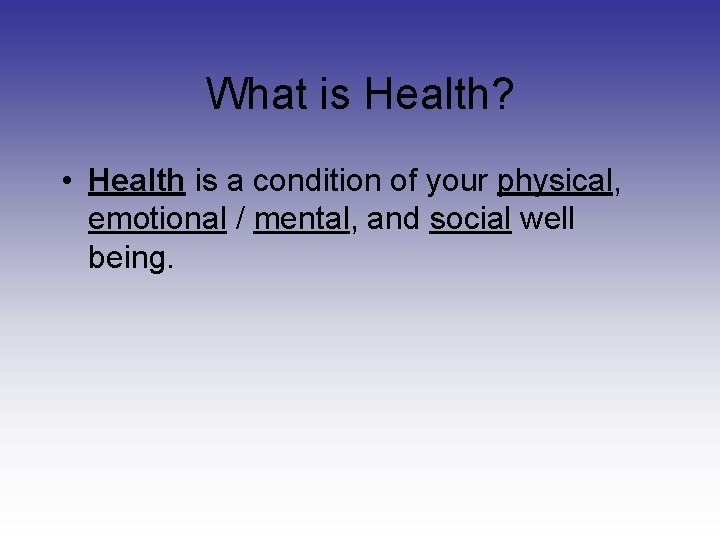What is Health Health is a condition of