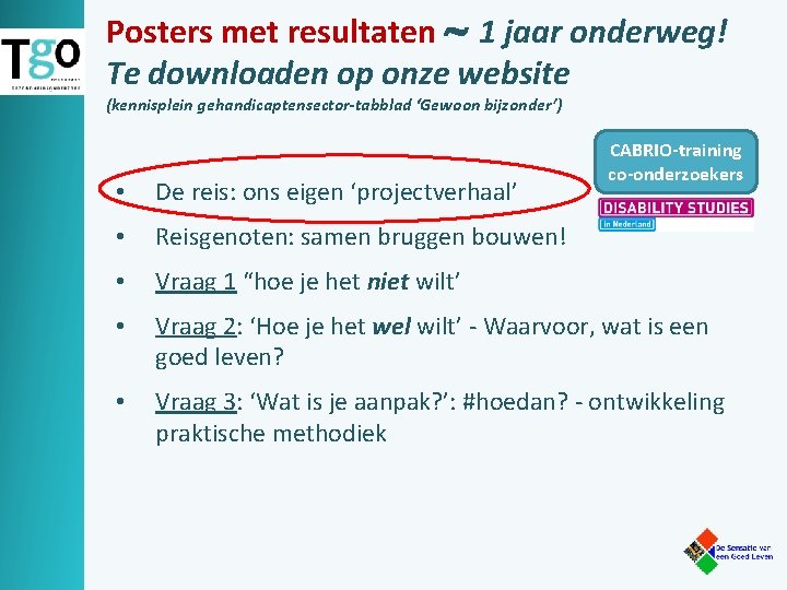 Posters met resultaten 1 jaar onderweg! Te downloaden op onze website (kennisplein gehandicaptensector-tabblad ‘Gewoon