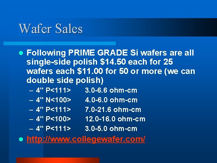 Wafer Sales l Following PRIME GRADE Si wafers are all single-side polish $14. 50