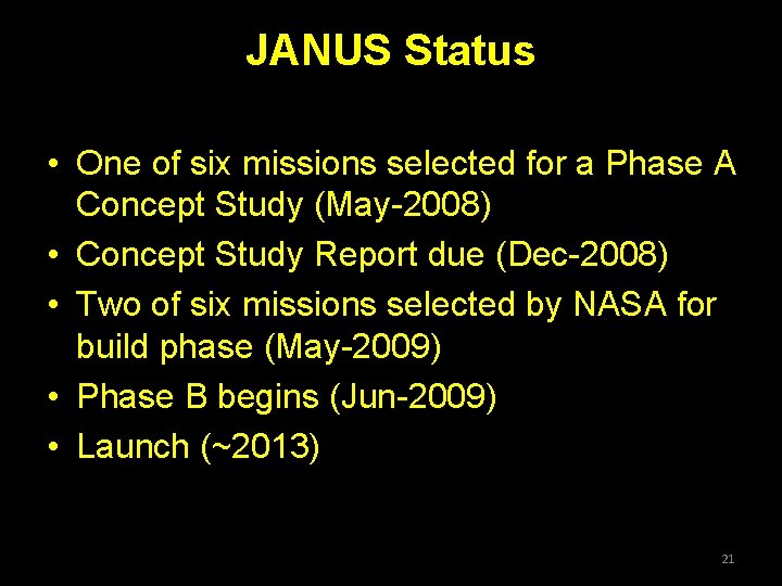 JANUS Status • One of six missions selected for a Phase A Concept Study JANUS Status • One of six missions selected for a Phase A Concept Study