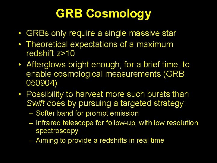 GRB Cosmology • GRBs only require a single massive star • Theoretical expectations of