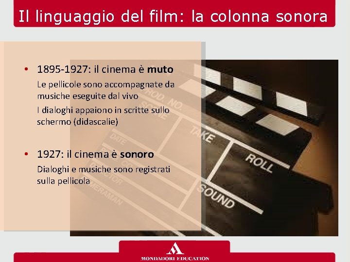 Il linguaggio del film: la colonna sonora • 1895 -1927: il cinema è muto