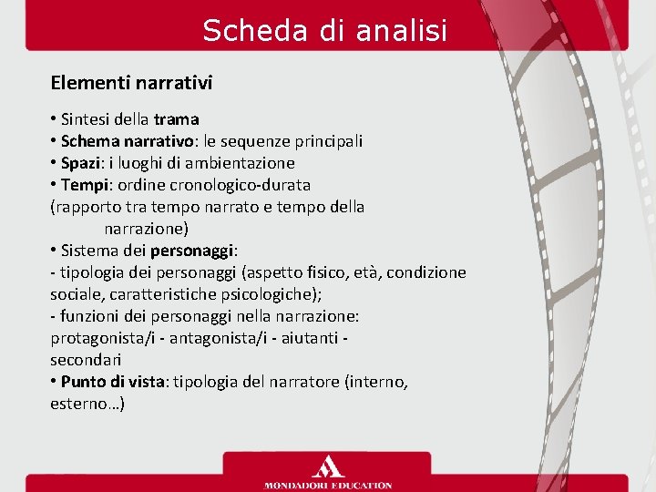 Scheda di analisi Elementi narrativi • Sintesi della trama • Schema narrativo: le sequenze