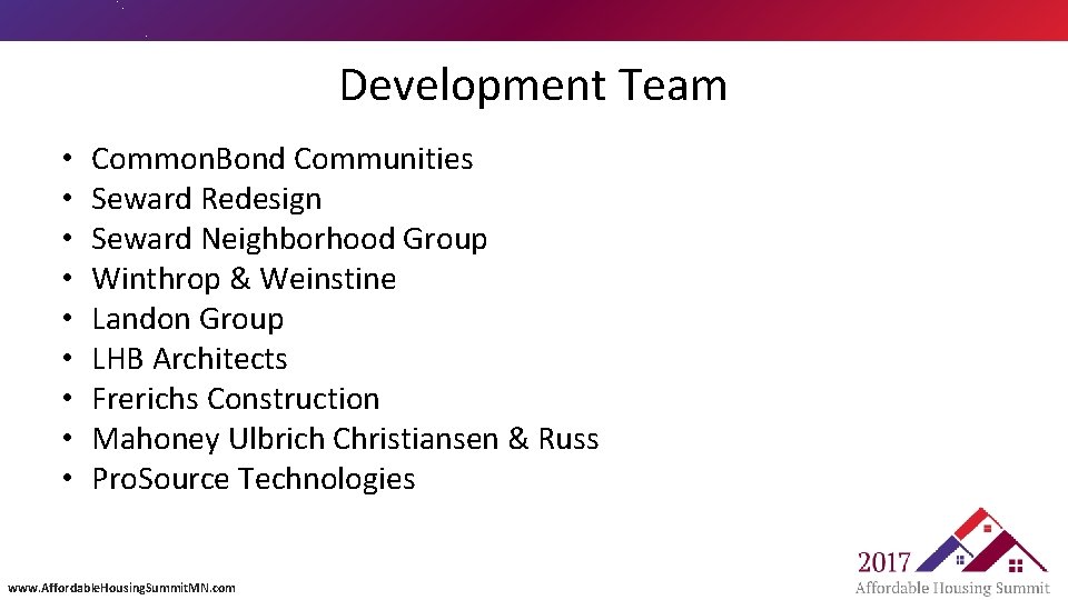 Development Team • • • Common. Bond Communities Seward Redesign Seward Neighborhood Group Winthrop