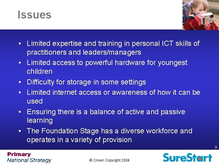 Issues • Limited expertise and training in personal ICT skills of practitioners and leaders/managers Issues • Limited expertise and training in personal ICT skills of practitioners and leaders/managers