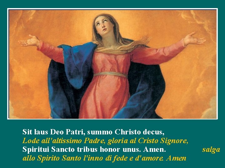 Sit laus Deo Patri, summo Christo decus, Lode all'altissimo Padre, gloria al Cristo Signore,