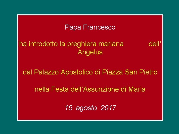 Papa Francesco ha introdotto la preghiera mariana Angelus dell’ dal Palazzo Apostolico di Piazza