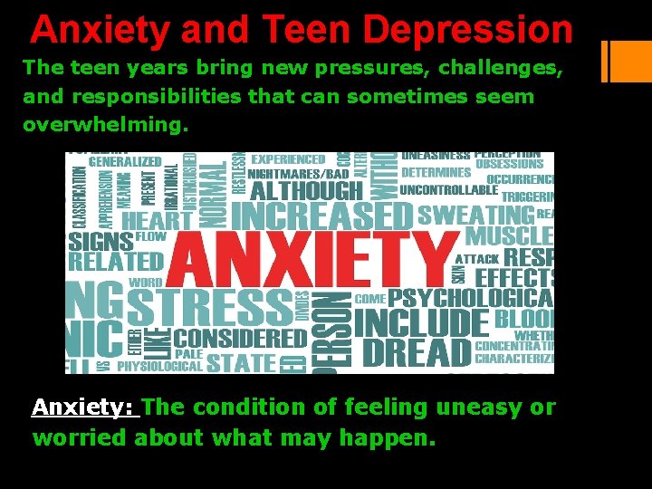 Anxiety and Teen Depression The teen years bring new pressures, challenges, and responsibilities that Anxiety and Teen Depression The teen years bring new pressures, challenges, and responsibilities that