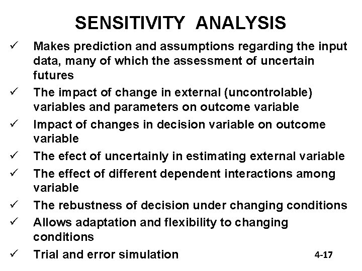 SENSITIVITY ANALYSIS ü ü ü ü Makes prediction and assumptions regarding the input data,