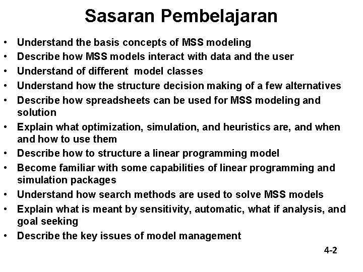 Sasaran Pembelajaran • • • Understand the basis concepts of MSS modeling Describe how