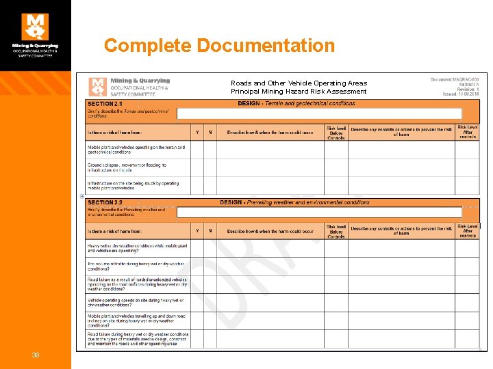Complete Documentation Roads and Other Vehicle Operating Areas Principal Mining Hazard Risk Assessment 38