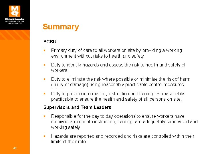 Summary PCBU § Primary duty of care to all workers on site by providing