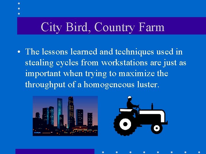 City Bird, Country Farm • The lessons learned and techniques used in stealing cycles