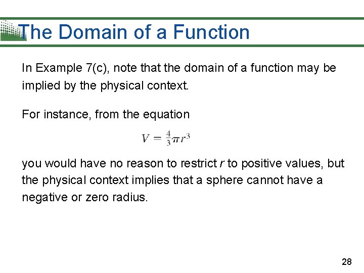 The Domain of a Function In Example 7(c), note that the domain of a
