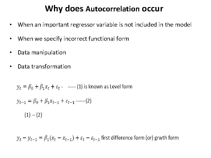Why does Autocorrelation occur • When an important regressor variable is not included in