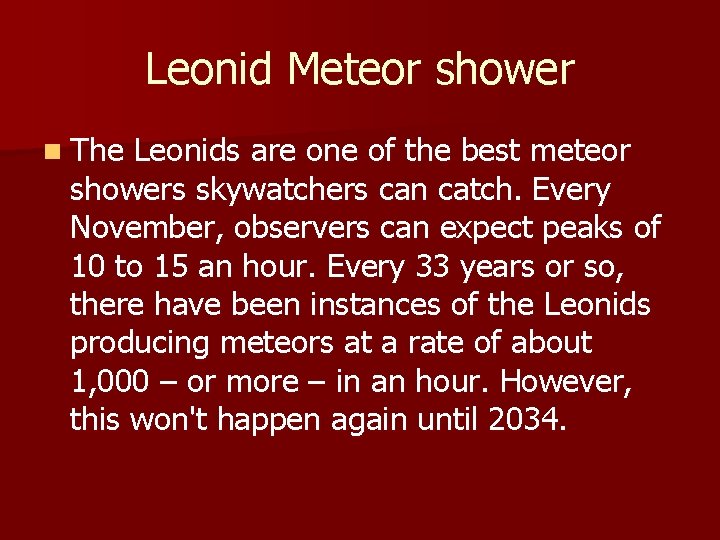 Leonid Meteor shower n The Leonids are one of the best meteor showers skywatchers