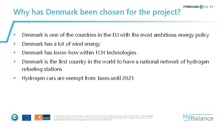 Why has Denmark been chosen for the project? § Denmark is one of the