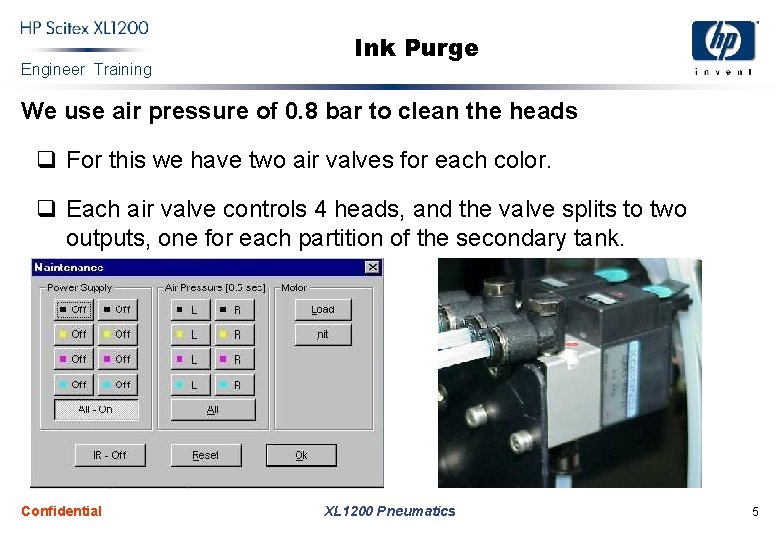Engineer Training Ink Purge We use air pressure of 0. 8 bar to clean
