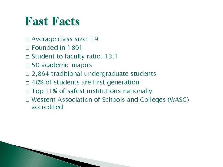 Fast Facts � � � � Average class size: 19 Founded in 1891 Student