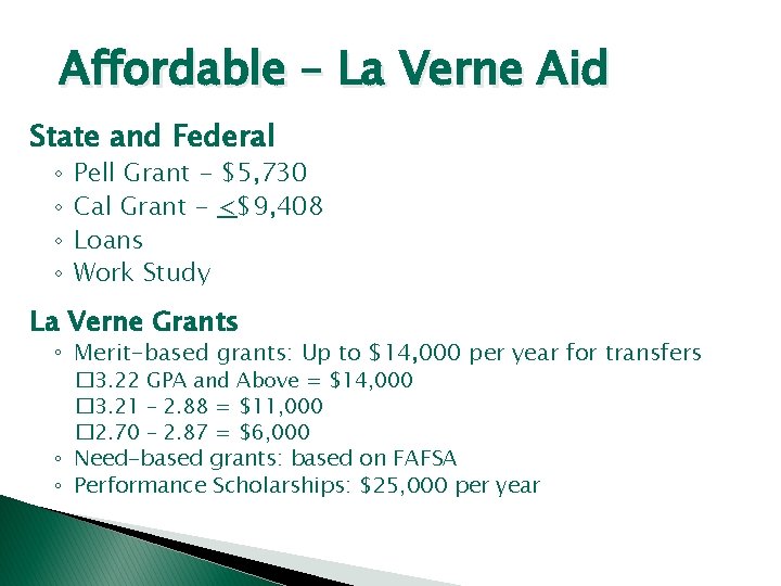 Affordable – La Verne Aid State and Federal ◦ ◦ Pell Grant - $5,