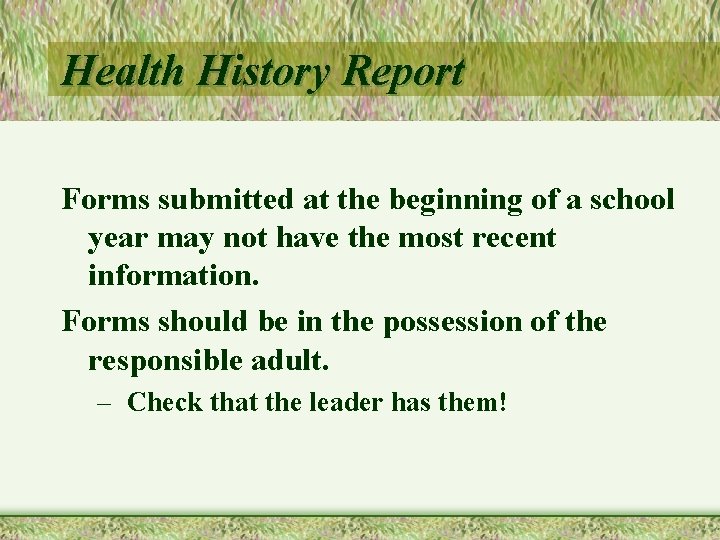 Health History Report Forms submitted at the beginning of a school year may not