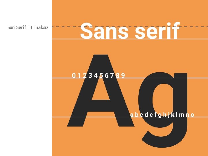 San Serif = tırnaksız 