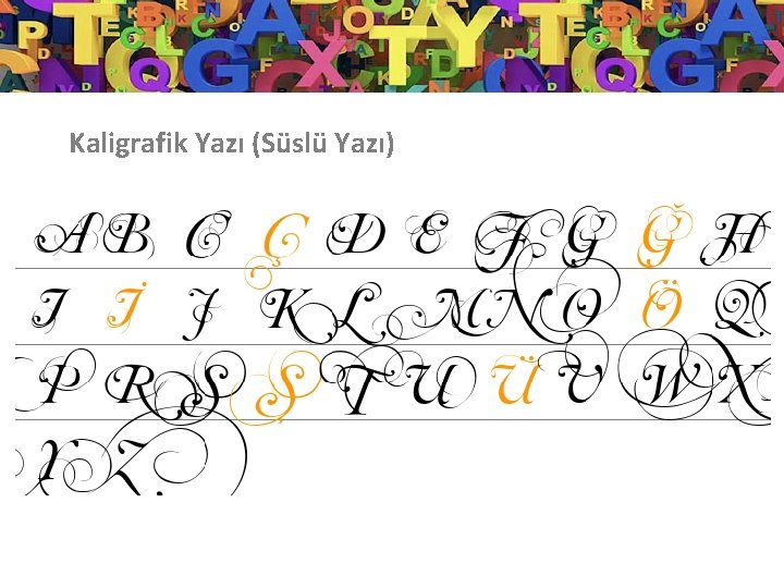 Kaligrafik Yazı (Süslü Yazı) 