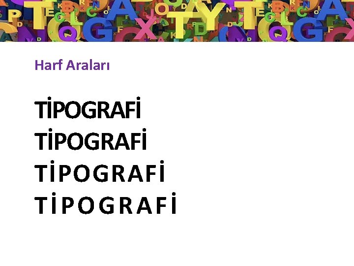 Harf Araları TİPOGRAFİ 