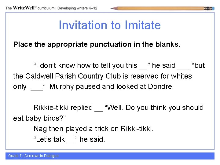 Invitation to Imitate Place the appropriate punctuation in the blanks. “I don’t know how Invitation to Imitate Place the appropriate punctuation in the blanks. “I don’t know how
