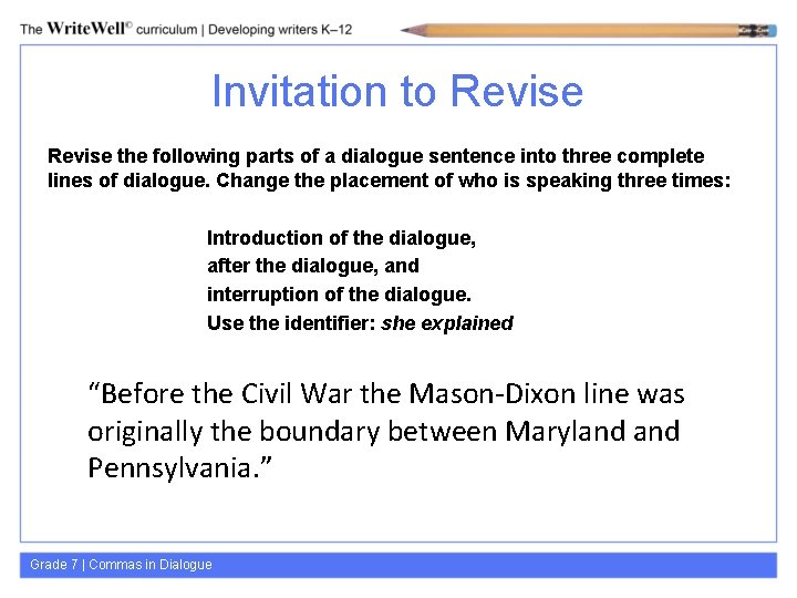Invitation to Revise the following parts of a dialogue sentence into three complete lines Invitation to Revise the following parts of a dialogue sentence into three complete lines