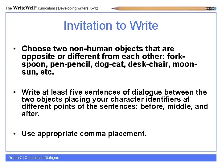 Invitation to Write • Choose two non-human objects that are opposite or different from Invitation to Write • Choose two non-human objects that are opposite or different from