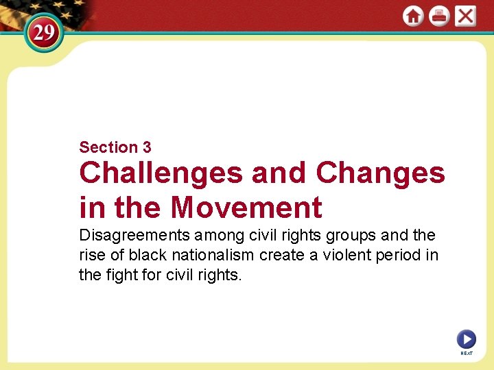 Section 3 Challenges and Changes in the Movement Disagreements among civil rights groups and