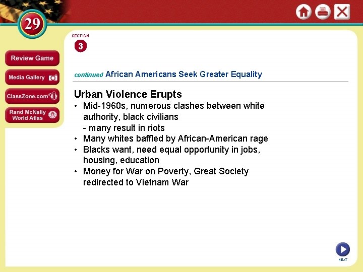 SECTION 3 continued African Americans Seek Greater Equality Urban Violence Erupts • Mid-1960 s,