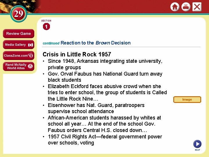 SECTION 1 continued Reaction to the Brown Decision Crisis in Little Rock 1957 •