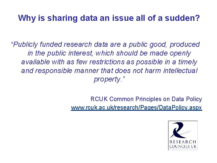 Why is sharing data an issue all of a sudden? “Publicly funded research data