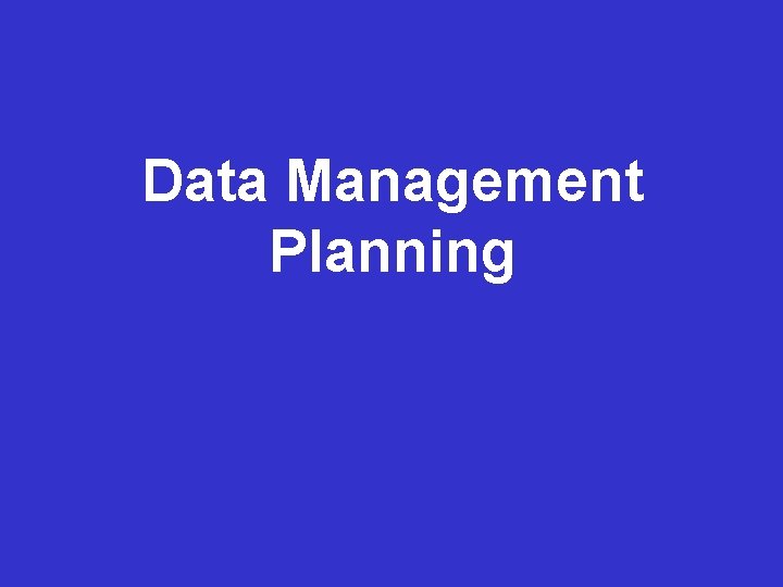 Data Management Planning 