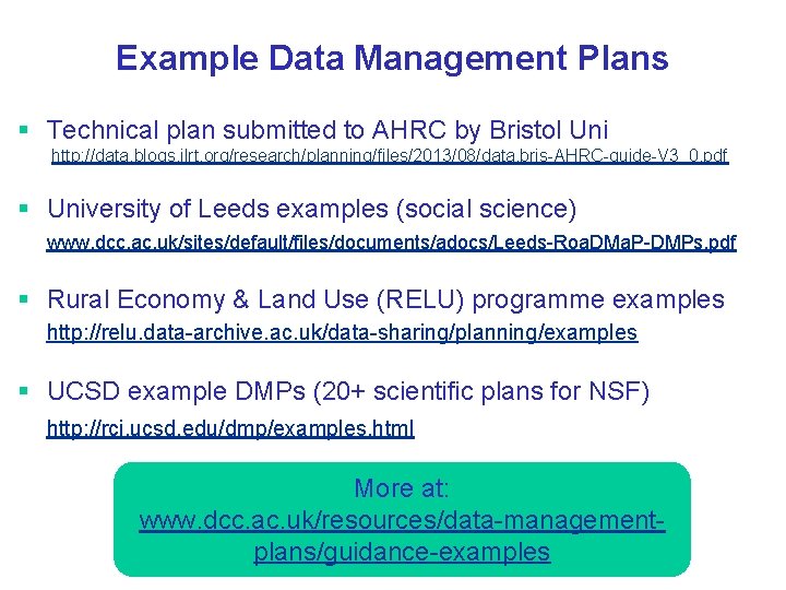 Example Data Management Plans § Technical plan submitted to AHRC by Bristol Uni http: