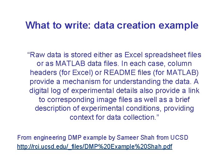What to write: data creation example “Raw data is stored either as Excel spreadsheet