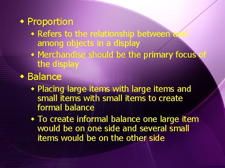 w Proportion w Refers to the relationship between and among objects in a display