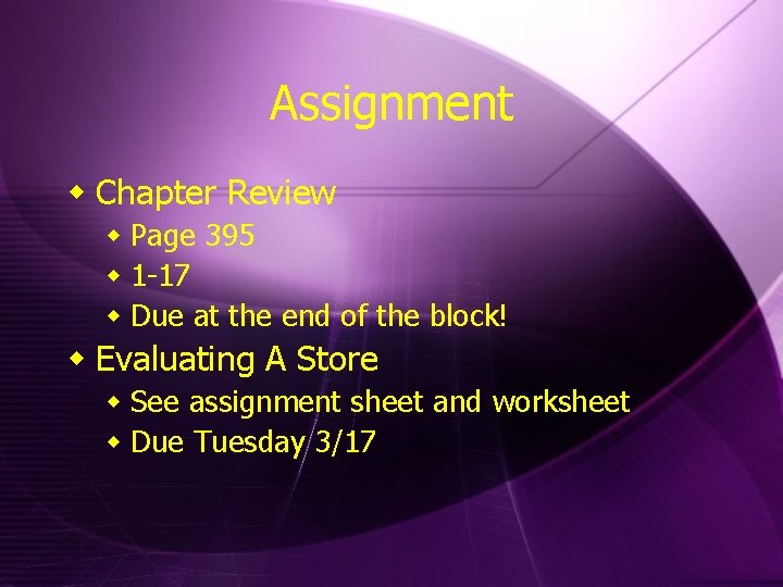 Assignment w Chapter Review w Page 395 w 1 -17 w Due at the