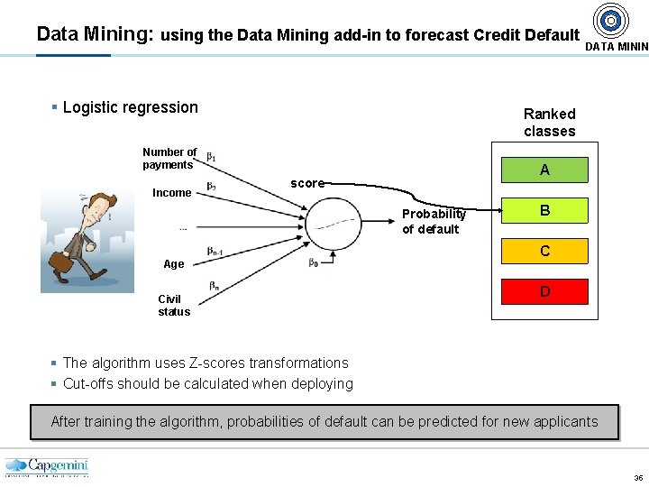 Data Mining: using the Data Mining add-in to forecast Credit Default § Logistic regression