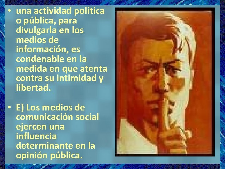  • una actividad política o pública, para divulgarla en los medios de información,