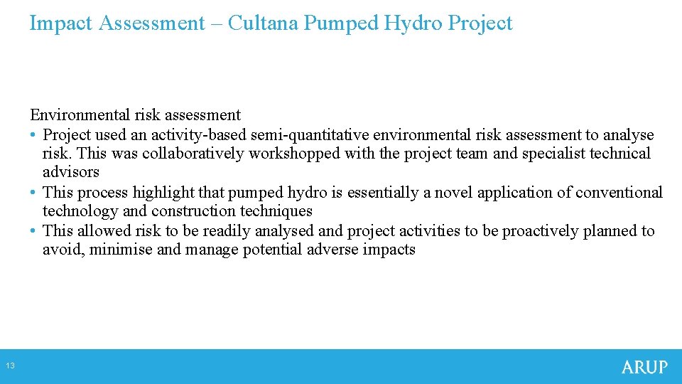 Impact Assessment – Cultana Pumped Hydro Project Environmental risk assessment • Project used an Impact Assessment – Cultana Pumped Hydro Project Environmental risk assessment • Project used an