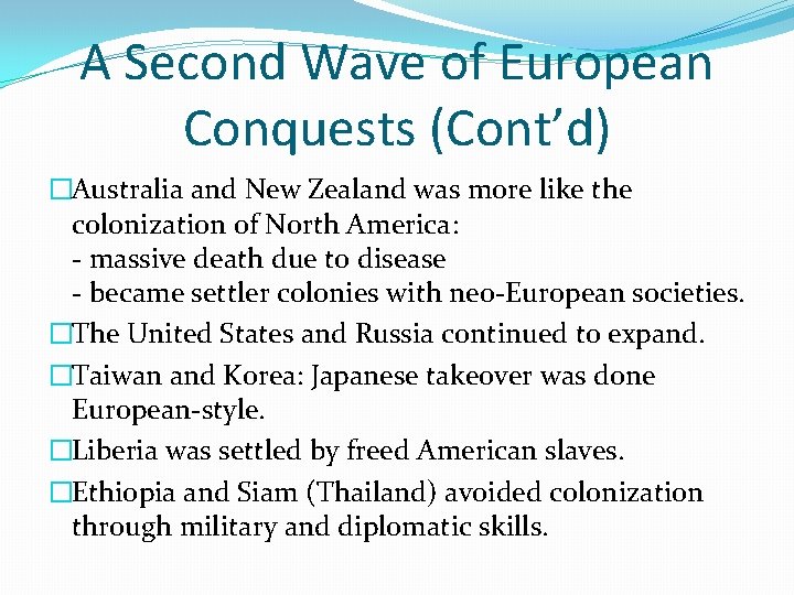 A Second Wave of European Conquests (Cont’d) �Australia and New Zealand was more like