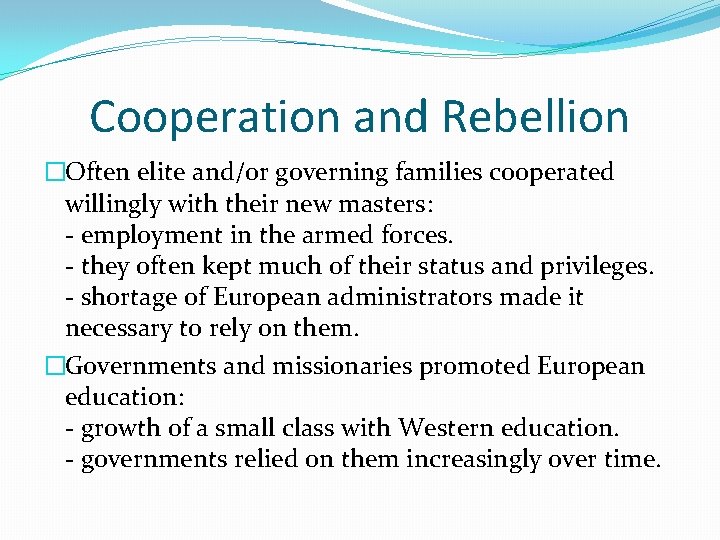 Cooperation and Rebellion �Often elite and/or governing families cooperated willingly with their new masters: