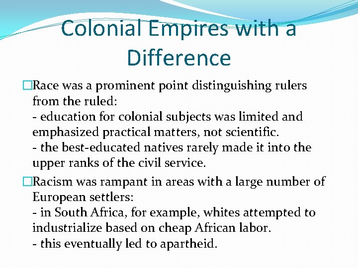 Colonial Empires with a Difference �Race was a prominent point distinguishing rulers from the