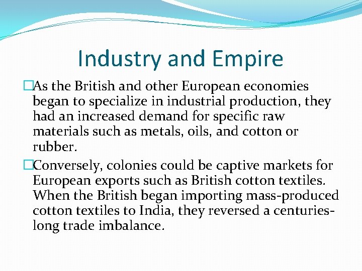 Industry and Empire �As the British and other European economies began to specialize in