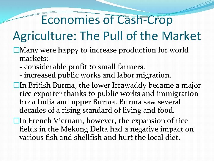 Economies of Cash-Crop Agriculture: The Pull of the Market �Many were happy to increase