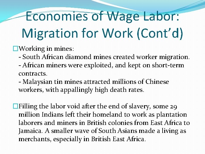 Economies of Wage Labor: Migration for Work (Cont’d) �Working in mines: - South African